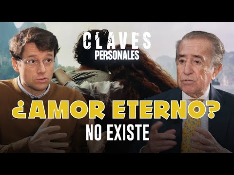 CLAVES PERSONALES 9# – Enrique Rojas | ¿Por qué fracasan las parejas hoy? La nueva "epidemia"