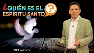 ¿QUIÉN ES EL ESPÍRITU SANTO?