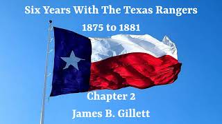 The Texas Rangers | Chapter 2 | Six Years with the Texas Rangers | Audiobook | James B. Gillett