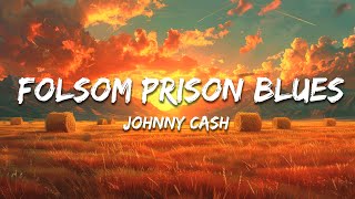 Johnny Cash - Folsom Prison Blues (Lyrics)