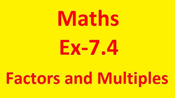 Maths || Ex-7.4 || Factors and Multiples || Class-4
