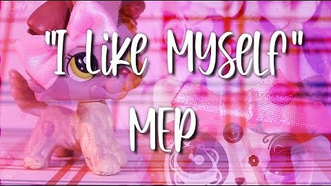 LPS: "I Like Myself" Full MEP