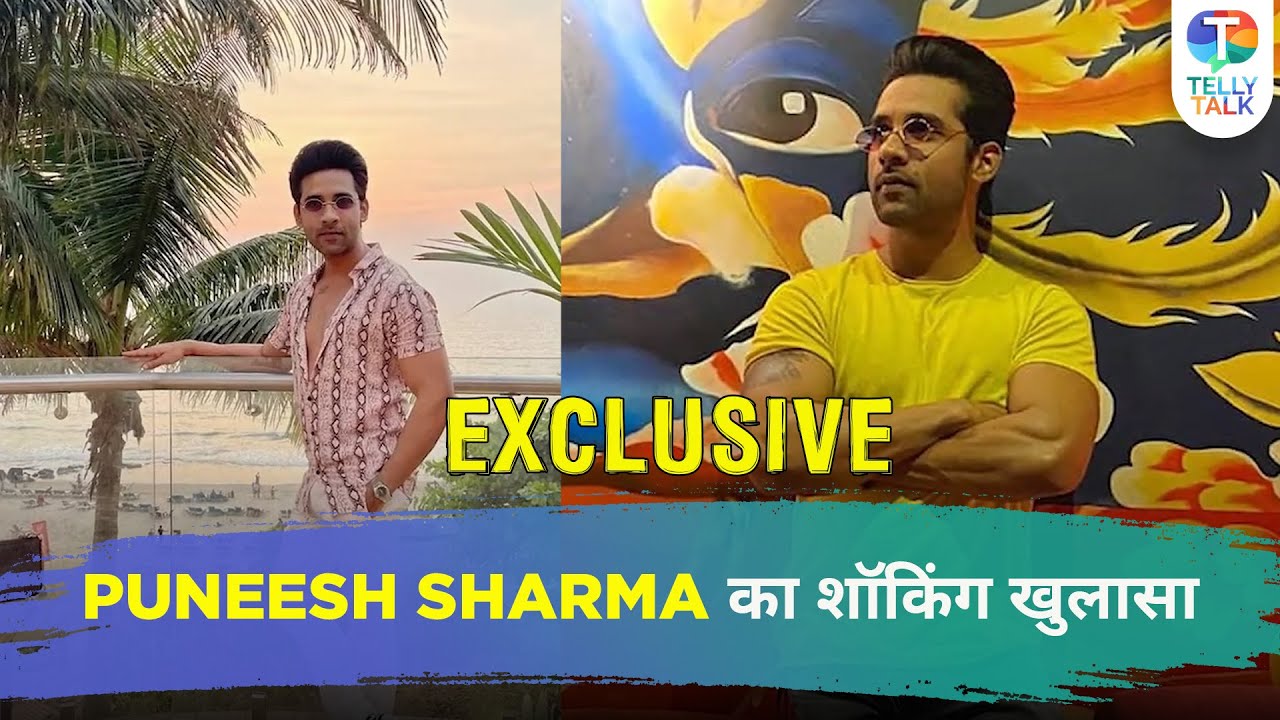 Puneesh Sharma REVEALS shocking deep secrets of the industry & his future plans | Exclusive