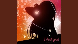 I Feel Good - Koffee + Kandee