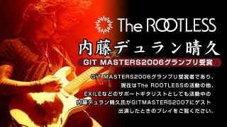 内藤デュラン晴久Demo Play 2007Git Masters2006グランプリ現The Rootless