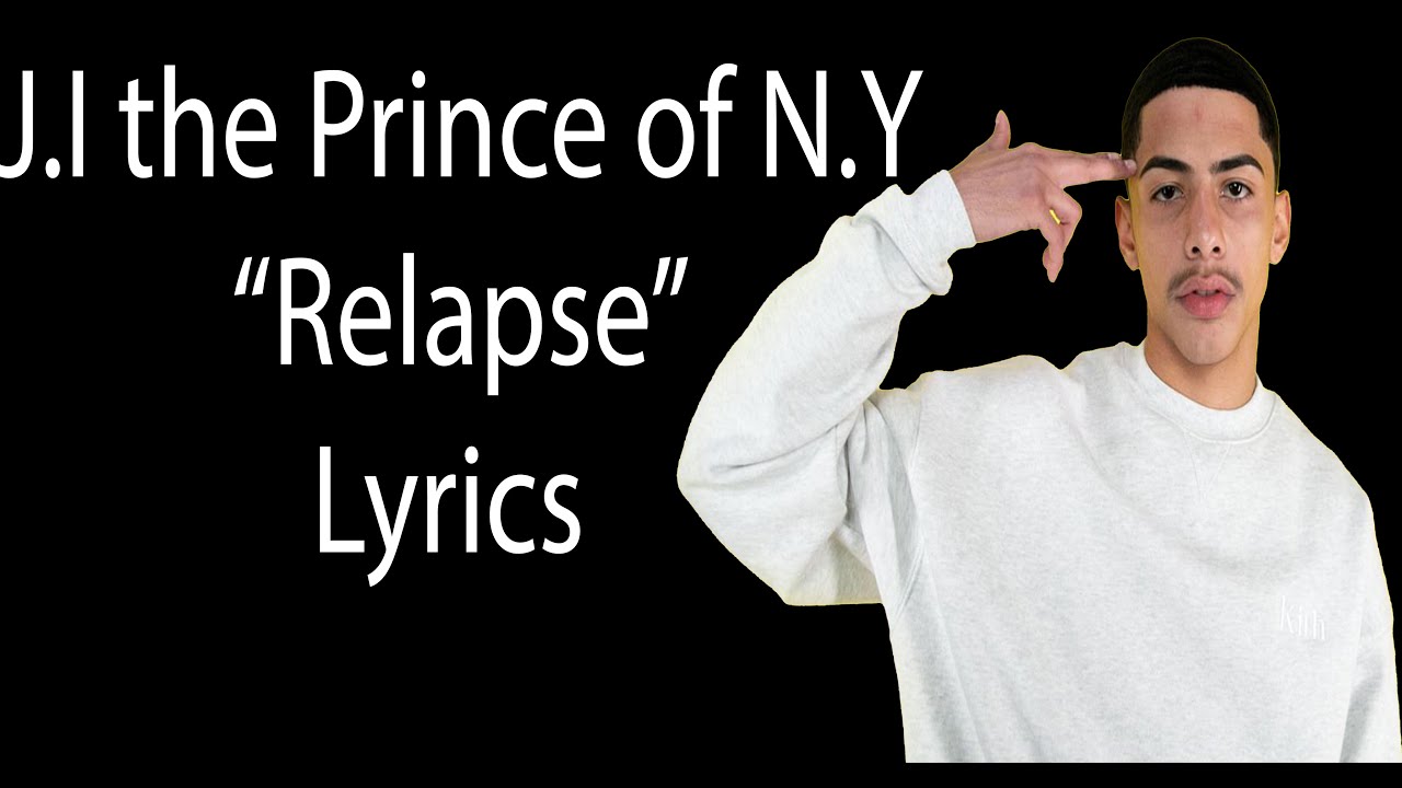 J.I the Prince of NY Relapse Lyrics YouTube