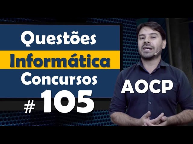 AOCP - Questão de Informática para concursos #105