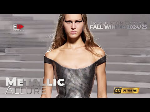 TRENDS from CATWALK I FALL WINTER 2024/25 I METALLIC ALLURE   - Fashion Channel Chronicle