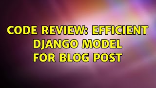Code Review: Efficient Django model for blog post Net Worth