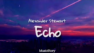 Alexander Stewart  Echo s