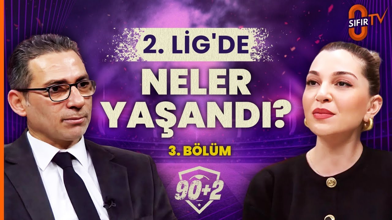 90+2 | 2. Lig'de Neler Yaşandı? | Bölüm 3