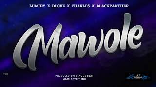 Mawole - Lumidy X Dlove X Charles X Blackpanther