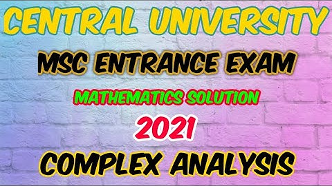 CUCET 2021 || COMPLEX ANALYSIS SOLUTION|| MATHEMATICS