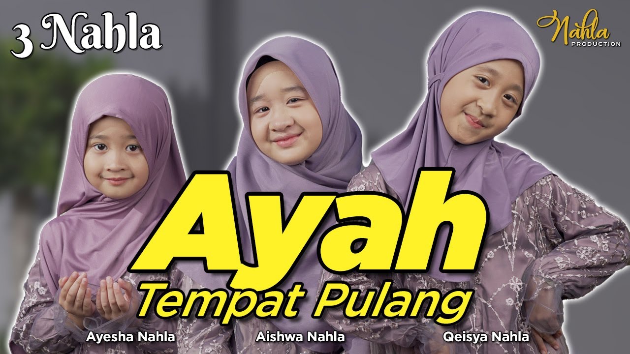 AYAH TEMPAT PULANG - 3 NAHLA ( Official Music Video )