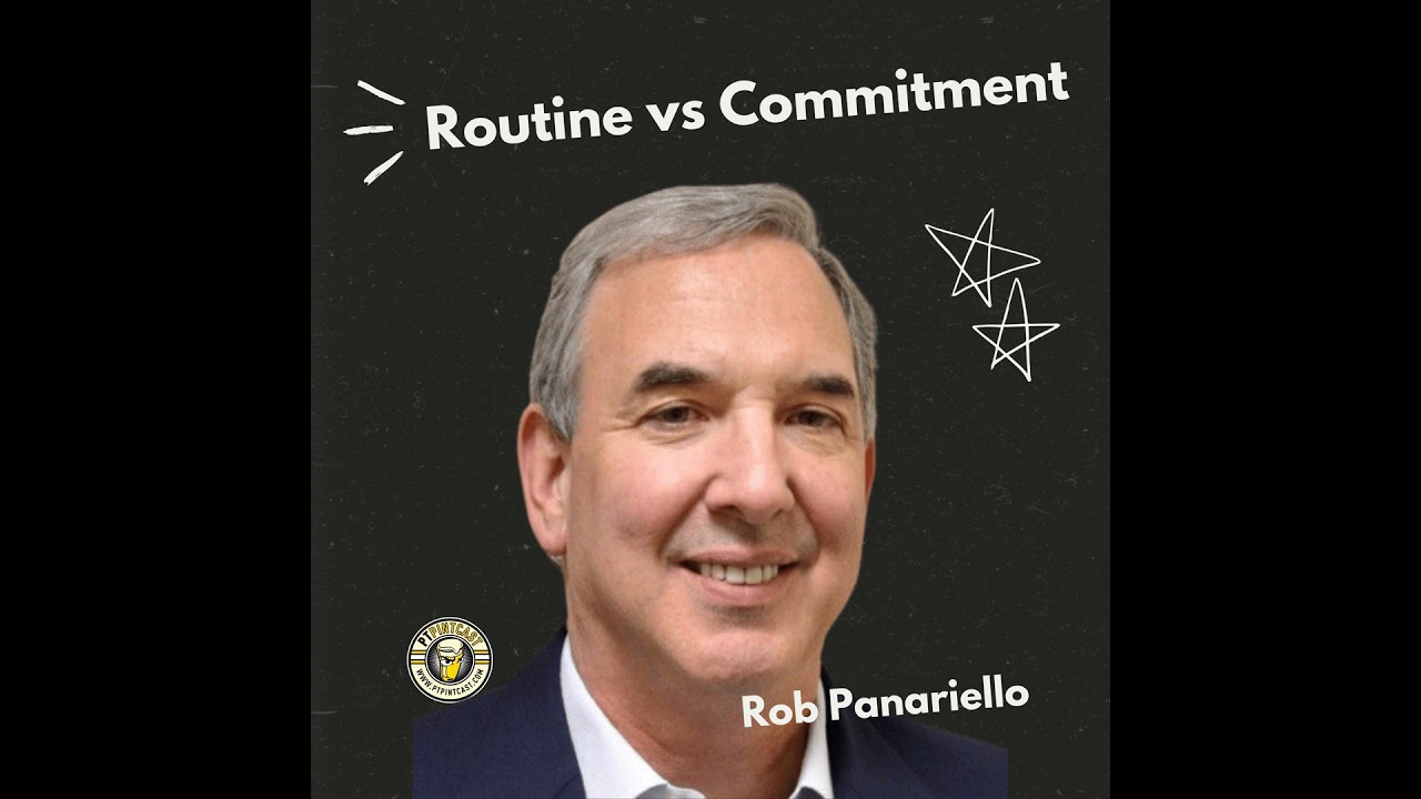 Routine vs Commitment: Rob Panariello on Building a Career That Lasts