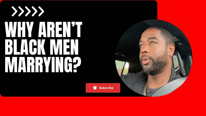 Why arent Black Men Marrying?