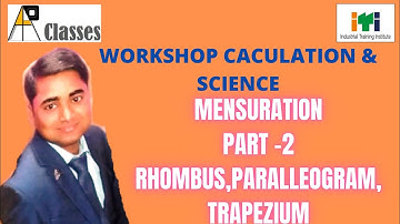 Workshop Calculation and Science (Mensuration-part-2, ,Rhombus,Trapezium, parallelogram