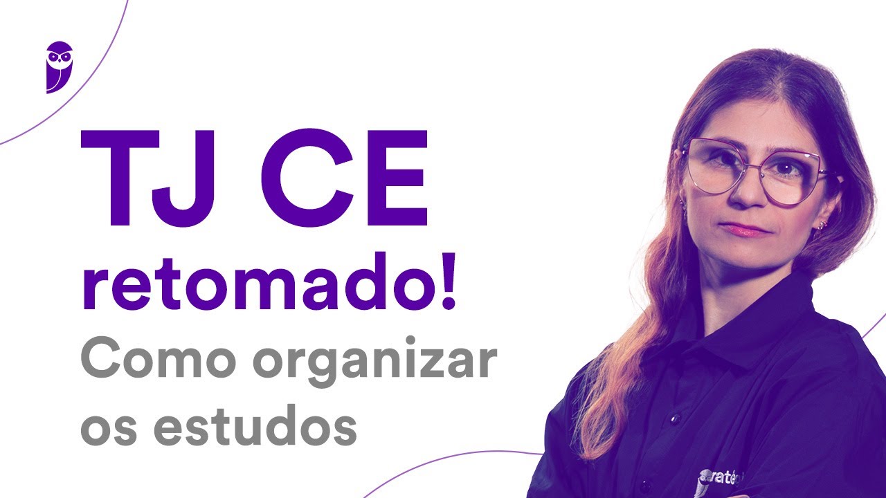Concurso TJ CE retomado! Como organizar os estudos