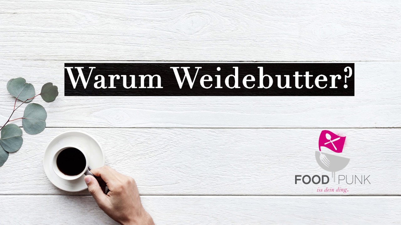 Warum sollte man Weidebutter verwenden? | Fragen an Marina Lommel von Foodpunk
