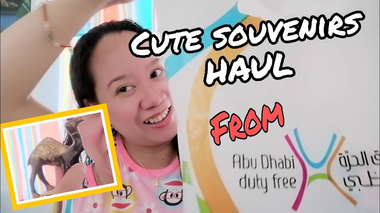 CUTE SOUVENIRS HAUL FROM DUTYFREE ABU DHABI DUTYFREE SOUVENIRS CUTE