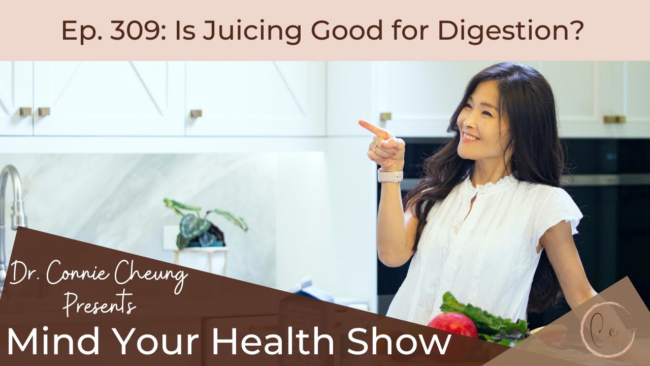 Mind Your Health Show Ep. 309 Is Juicing Good for Digestion? YouTube