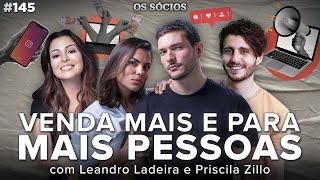 COMO AUMENTAR AS VENDAS COM MARKETING (Priscila Zillo e Leandro Ladeira) | Os Sócios 145