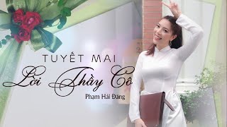 LỜI THẦY CÔ | PHẠM HẢI ĐĂNG x TUYẾT MAI