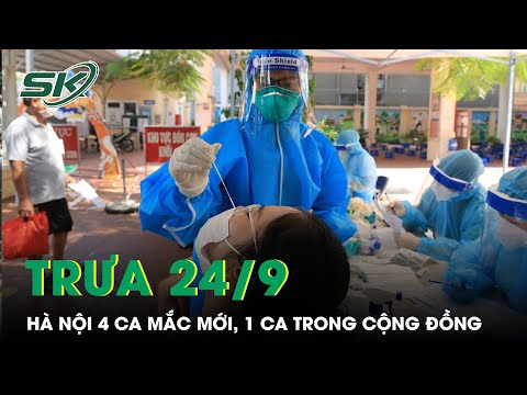 Video Trưa 24/9: Hà Nội Thêm 4 Ca Mắc Mới, 1 Ca Trong Cộng... - youtube