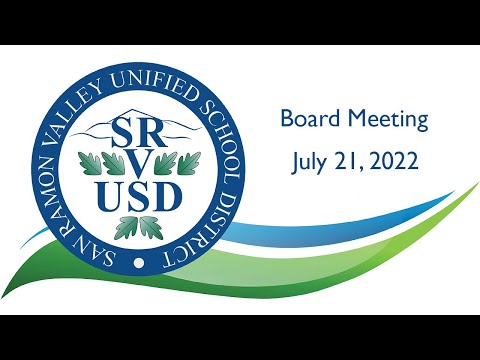 San Ramon Valley Unified School District Board of Education Meeting 7/21/2022