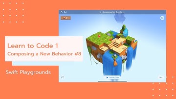 Composing a New Behavior #8 - Swift Playgrounds : Learn to Code 1