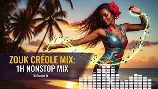 ZOUK CRÉOLE 2025 🌴 1H NONSTOP MIX Zouk Love Antillaise ❤️ Martinique, Guadeloupe & Réunion