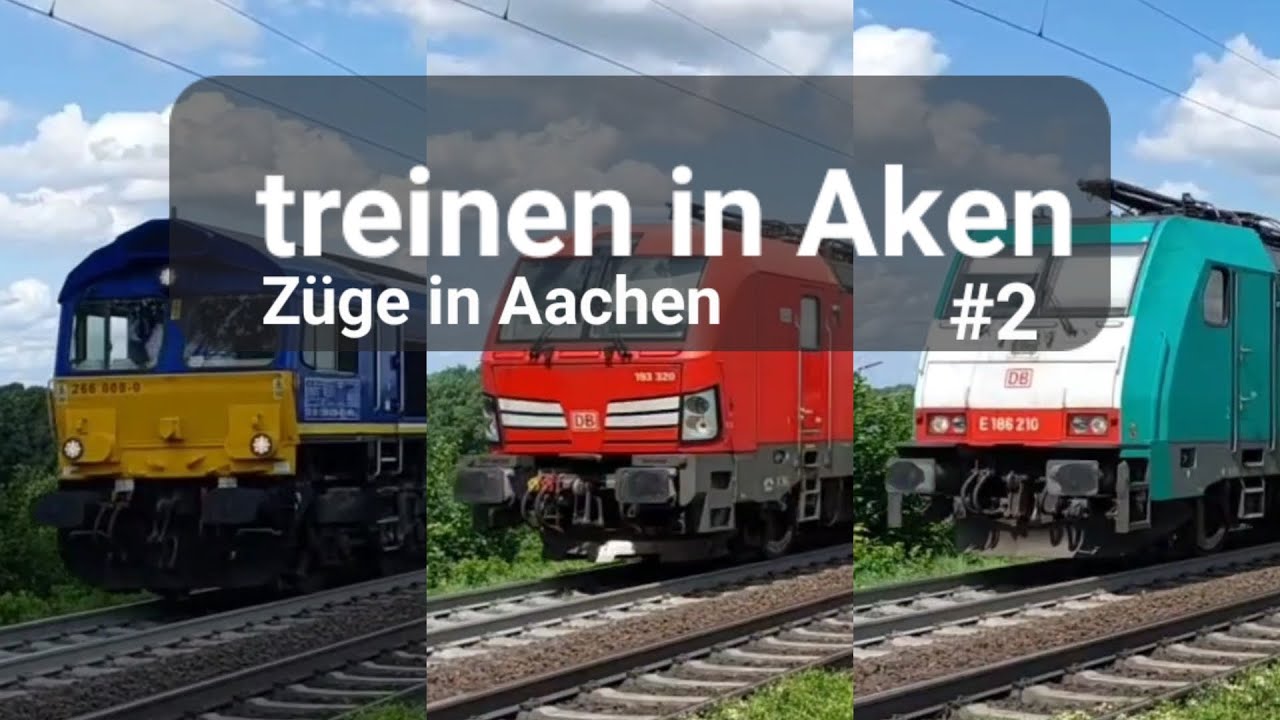 treinen in Aken Züge in Aachen 2 YouTube
