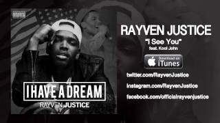 Rayven Justice - I See You ft. Kool John (Audio)