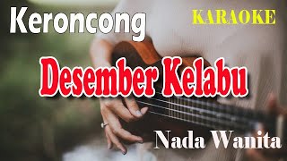 DESEMBER KELABU ll KARAOKE KERONCONG ll MAHARANI KAHAR ll NADA WANITA ES=DO