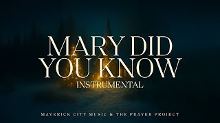 Maverick City Music x The Prayer Project - Mary Did You Know? (Instrumental Version)