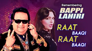 Remembering 'Disco King' Bappi Da | रात बाकी बात बाकी | Raat Baaki Baat Baaki | Tribute To Legend