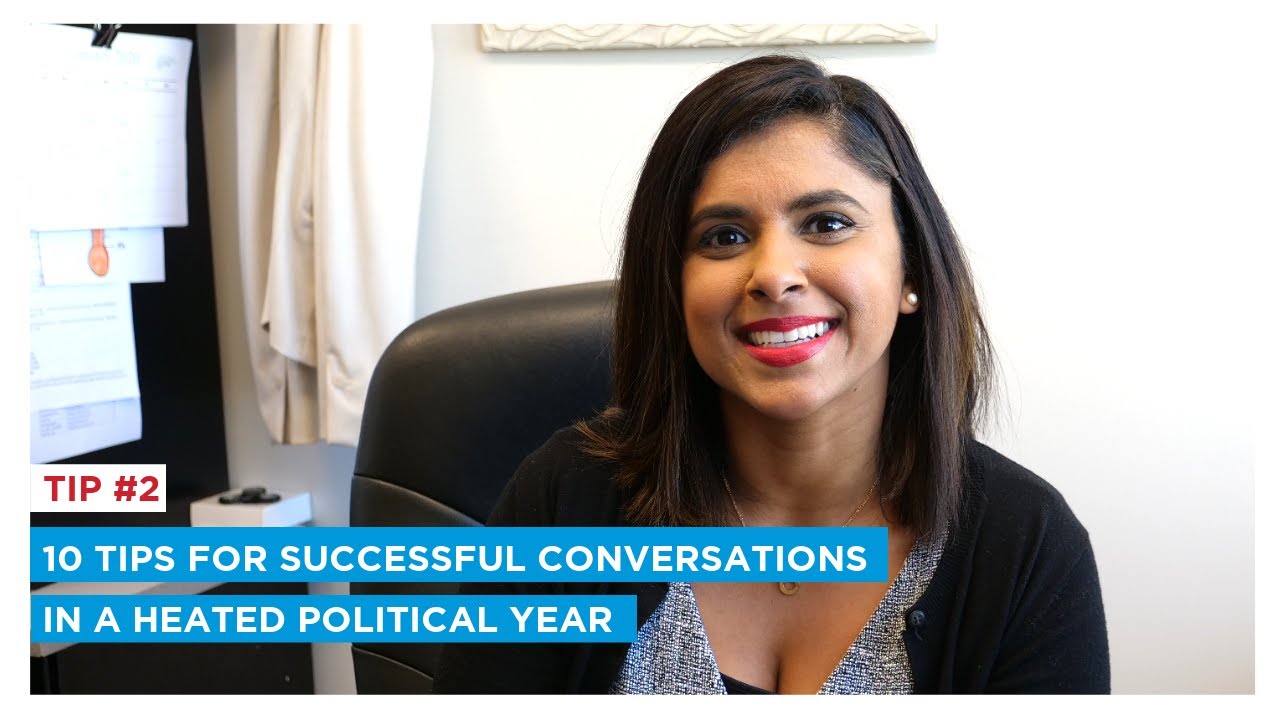 Tip #2: 10 Tips for Successful Conversations in a Heated Political Year ...