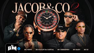 JACOB & CO 2 - MC Vinny, MC Paulin da Capital, MC Kadu, MC IG, MC Cebezinho, MC Renan R5 (DJ GM, SM)