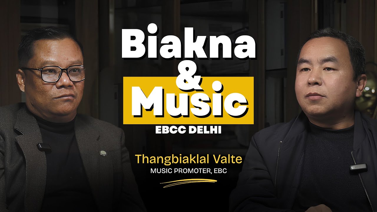 Biakna leh Music - Thangbiaklal Valte, Music Promoter EBC toh Houlimna | EBCC Delhi