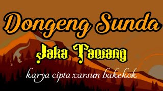 Dongeng Sunda Jaka Tawang part- 06