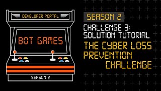 Challenge 3 Solution Tutorial: The Cyber Loss Prevention Challenge | #BotGames Season 2