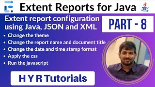 P8 - Extent report configuration using Java, JSON and XML | Extent Reports |