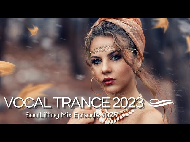 🎵 Amazing Uplifting Vocal Trance November 2023 Mix | SoulLifting Episode 075 ✅ class=