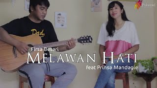 Melawan Hati - Fiersa Besari feat Prinsa Mandagie (Cover Polaroid)