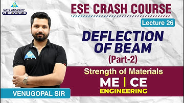 ESE CRASH COURSE | Lecture 26 | Deflection of Beam (Part-2) | SOM | ME/CE