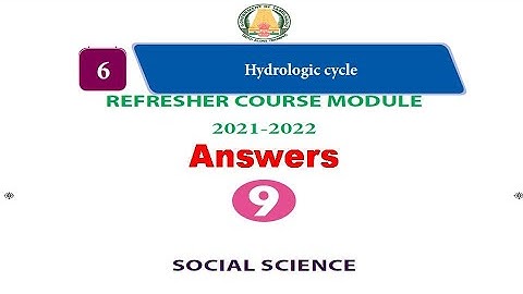 9th SOCIAL |REFRESHER COURSE MODULE |Chapter6|hydrologic cycle| Answer key|English medium|9th social