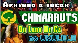 Aprenda a Musica "Do Lado De Cá" [ Chimarruts ] Ukulele cover Reggae