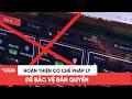 Hoàn thiện cơ chế pháp lý để bảo vệ bản quyền