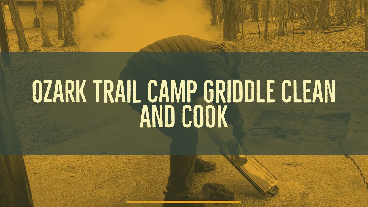 TACOMA CAMP CLEAN UP DAY!Ozark Trail Camp Griddle Cleanup and Cook