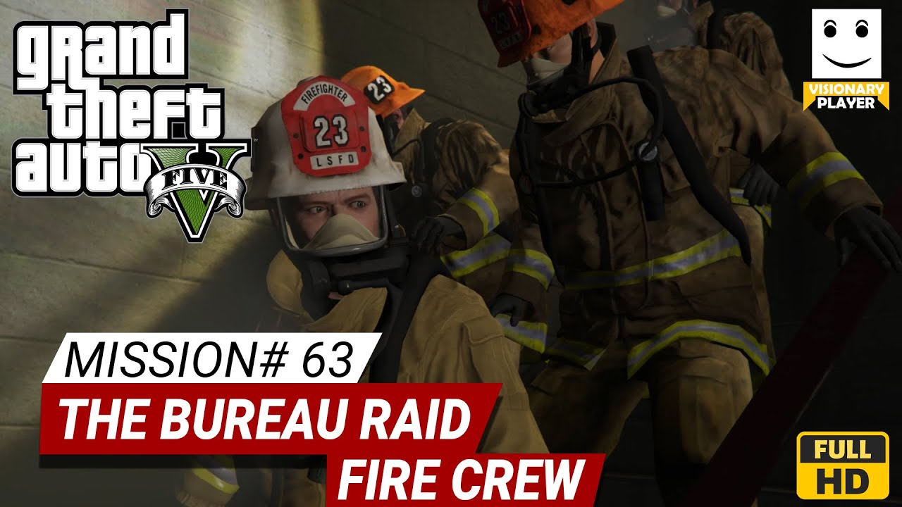 GTA 5 Mission 63 The Bureau Raid Fire Crew WALKTHROUGH YouTube 
